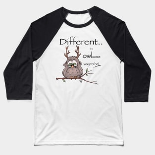 Different is the owlsome way to be. Baseball T-Shirt